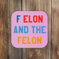 F Elon And The Felon Coaster