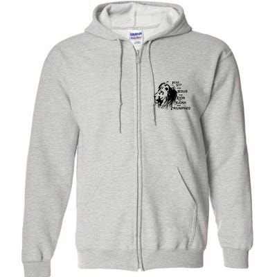 Fear Not For Jesus The Lion Of Judah Has Triumphed Full Zip Hoodie
