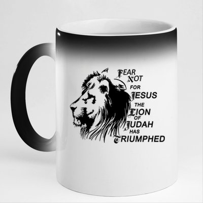 Fear Not For Jesus The Lion Of Judah Has Triumphed 11oz Black Color Changing Mug