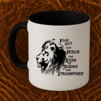 Fear Not For Jesus The Lion Of Judah Has Triumphed Mug