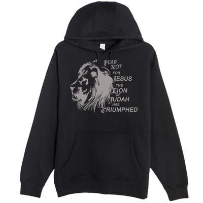 Fear Not For Jesus The Lion Of Judah Has Triumphed Premium Pullover Hoodie