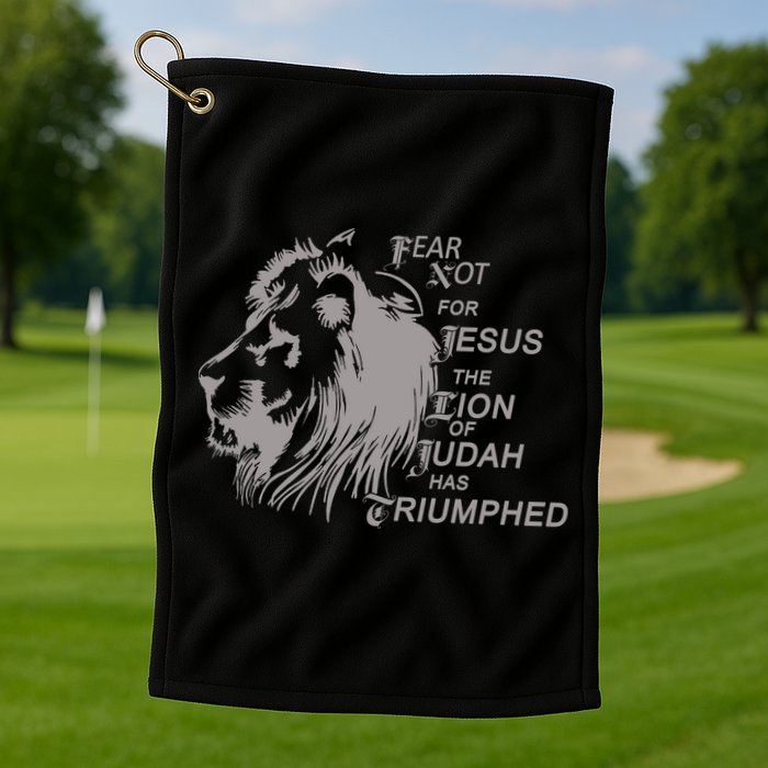 Fear Not For Jesus The Lion Of Judah Has Triumphed Golf Towel