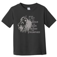 Fear Not For Jesus The Lion Of Judah Has Triumphed Toddler T-Shirt