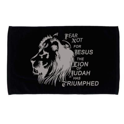 Fear Not For Jesus The Lion Of Judah Has Triumphed Microfiber Hand Towel