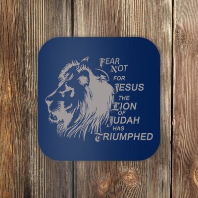 Fear Not For Jesus The Lion Of Judah Has Triumphed Coaster