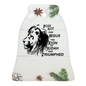 Fear Not For Jesus The Lion Of Judah Has Triumphed Ceramic Bell Ornament