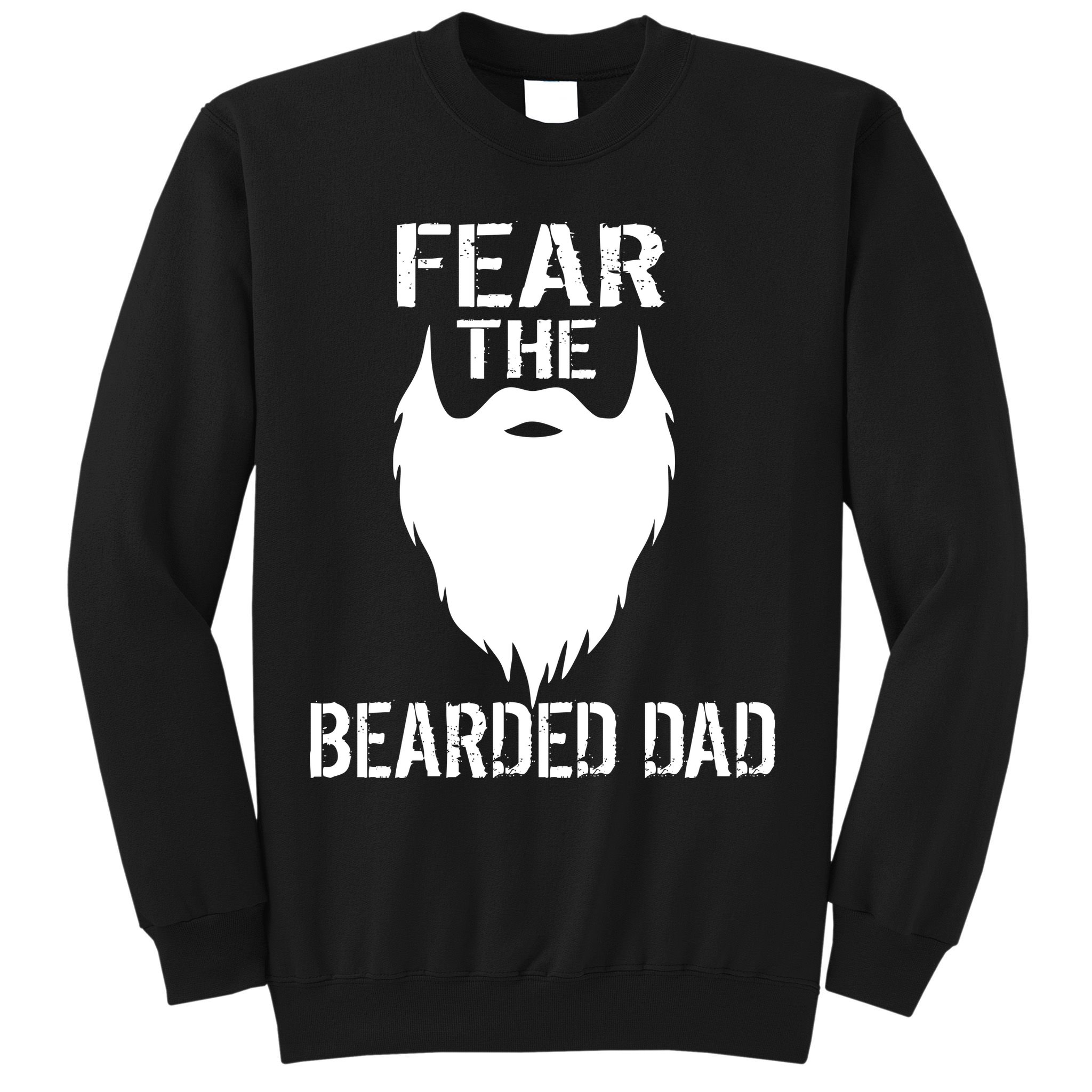 Fear The Bearded Dad Sweatshirt