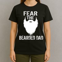 Fear The Bearded Dad T-Shirt
