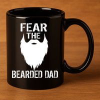 Fear The Bearded Dad 11oz C Handle Ceramic Mug