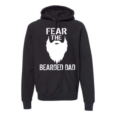 Fear The Bearded Dad Premium Hoodie