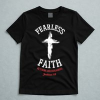 Fearless Faith Be Strong And Courageous T-Shirt