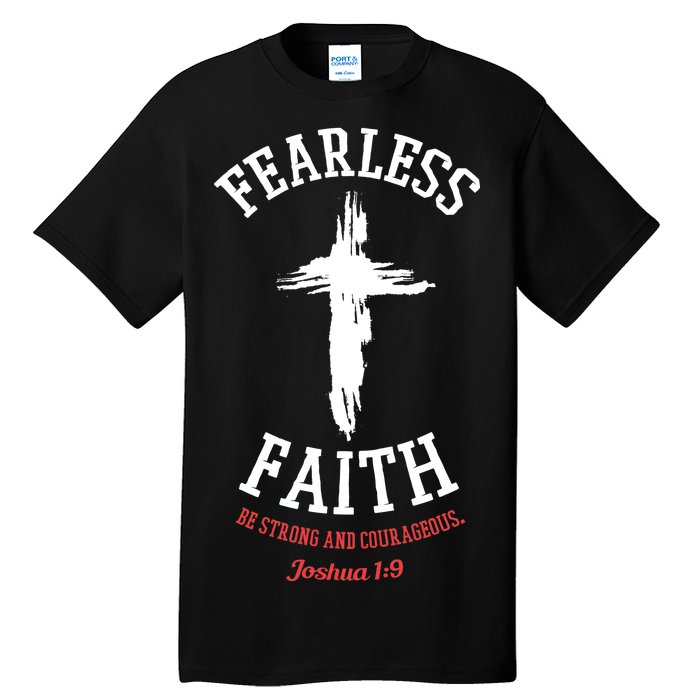 Fearless Faith Be Strong And Courageous Tall T-Shirt