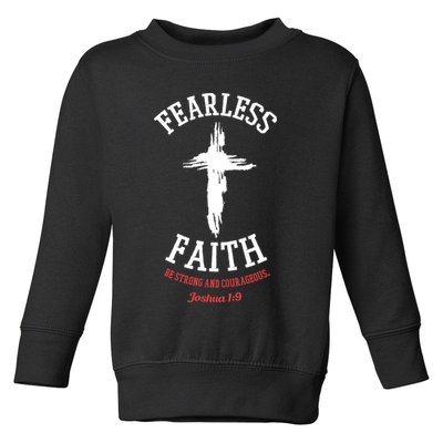 Fearless Faith Be Strong And Courageous Toddler Sweatshirt
