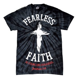 Fearless Faith Be Strong And Courageous Tie-Dye T-Shirt