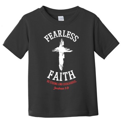 Fearless Faith Be Strong And Courageous Toddler T-Shirt