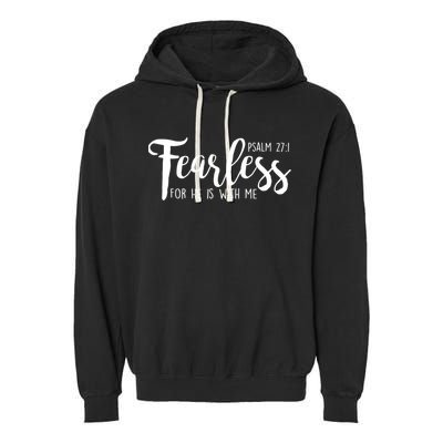 Fearless For He With Me Psalm 27:1 Garment-Dyed Fleece Hoodie