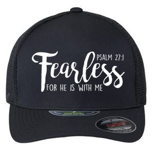 Fearless For He With Me Psalm 27:1 Flexfit Unipanel Trucker Cap