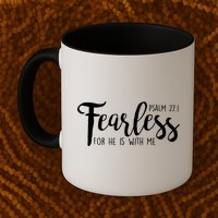 Fearless For He With Me Psalm 27:1 Mug