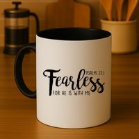 Fearless For He With Me Psalm 27:1 Mug