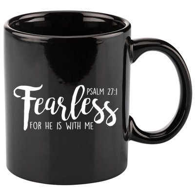 Fearless For He With Me Psalm 27:1 11oz C Handle Ceramic Mug