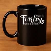 Fearless For He With Me Psalm 27:1 11oz C Handle Ceramic Mug