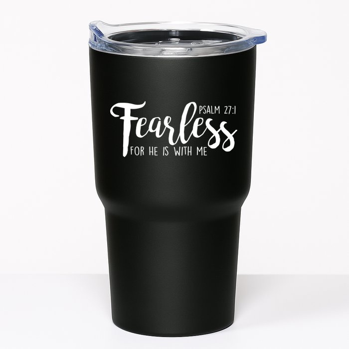 Fearless For He With Me Psalm 27:1 Tumbler