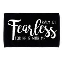 Fearless For He With Me Psalm 27:1 Microfiber Hand Towel