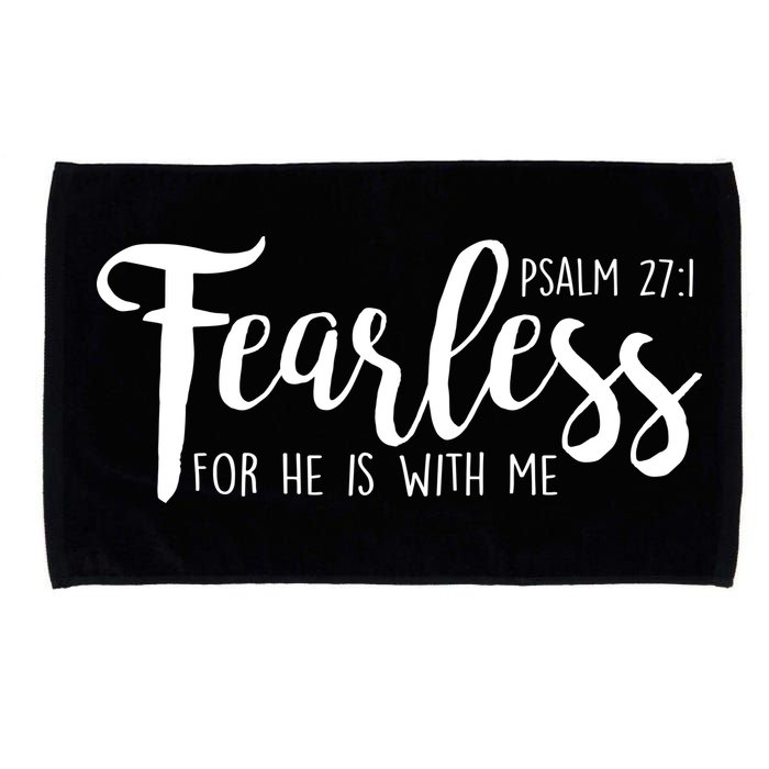 Fearless For He With Me Psalm 27:1 Microfiber Hand Towel