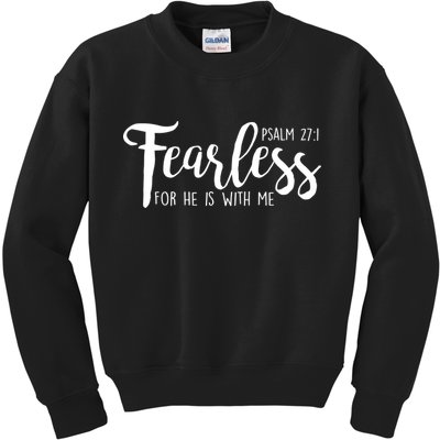 Fearless For He With Me Psalm 27:1 Kids Sweatshirt