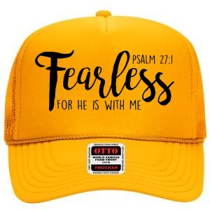 Fearless For He With Me Psalm 27:1 High Crown Mesh Back Trucker Hat