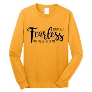 Fearless For He With Me Psalm 27:1 Long Sleeve Shirt