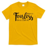 Fearless For He With Me Psalm 27:1 T-Shirt