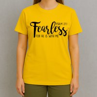 Fearless For He With Me Psalm 27:1 T-Shirt
