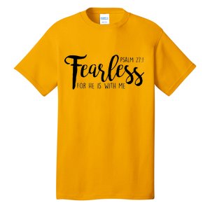 Fearless For He With Me Psalm 27:1 Tall T-Shirt