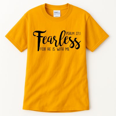 Fearless For He With Me Psalm 27:1 Tall T-Shirt