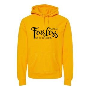 Fearless For He With Me Psalm 27:1 Premium Hoodie