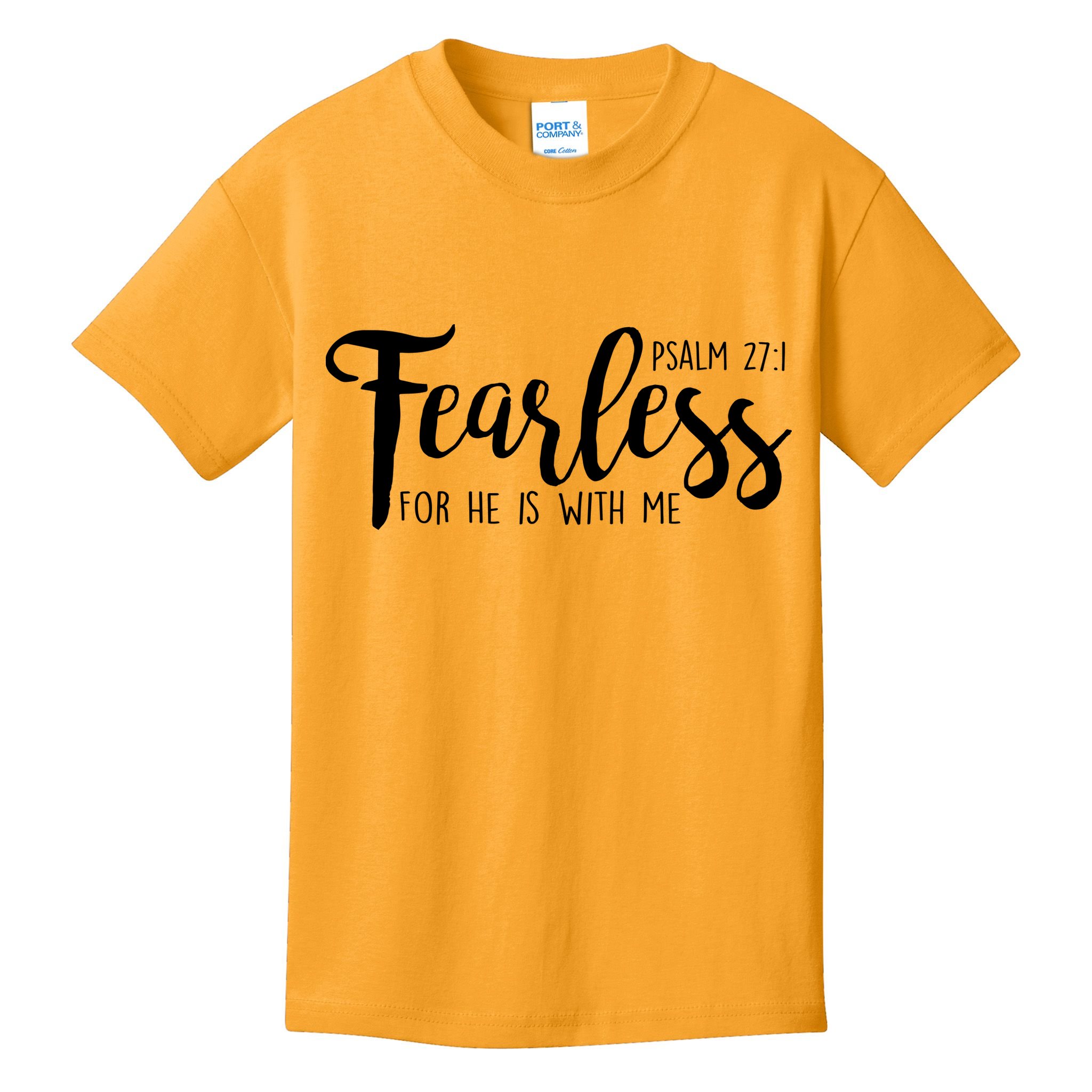 Fearless For He With Me Psalm 27:1 Kids T-Shirt