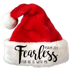 Fearless For He With Me Psalm 27:1 Premium Christmas Santa Hat