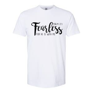 Fearless For He With Me Psalm 27:1 Softstyle CVC T-Shirt