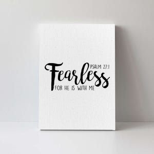 Fearless For He With Me Psalm 27:1 Canvas