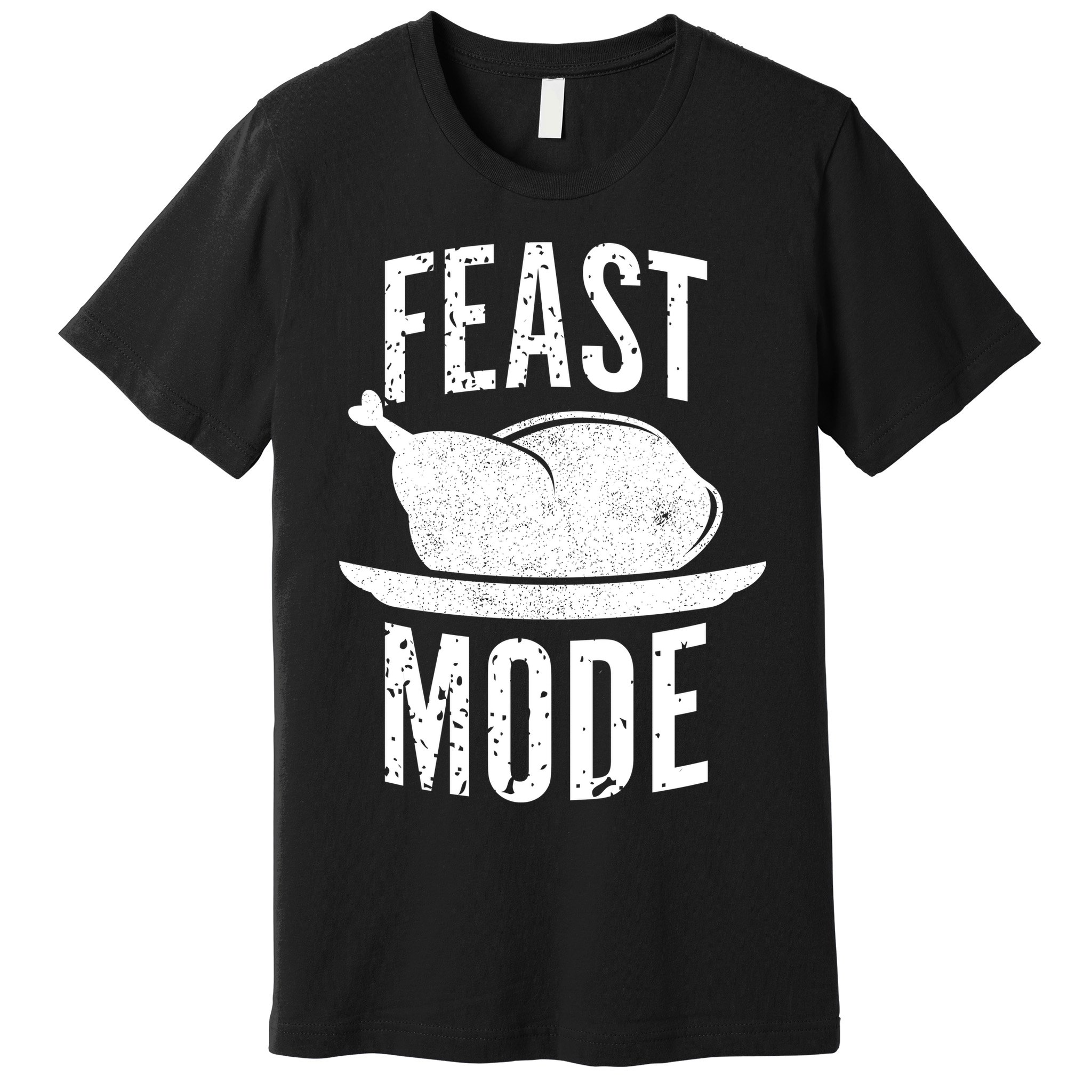 Feast Mode Premium T-Shirt