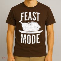 Feast Mode T-Shirt