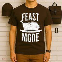 Feast Mode T-Shirt