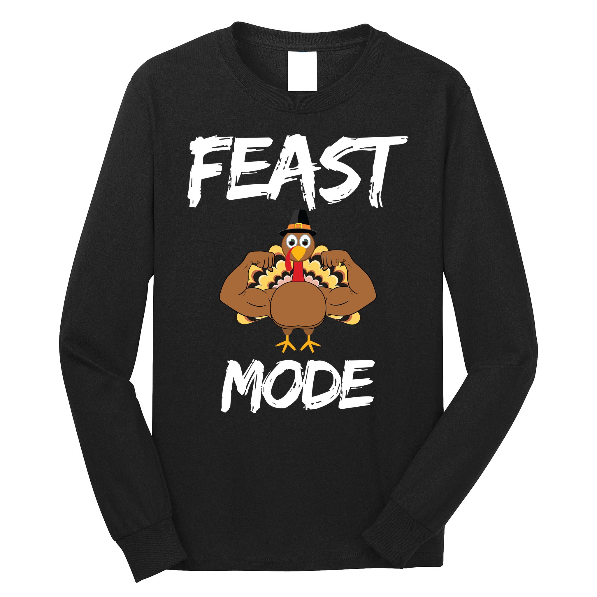 Feast Mode Thanksgiving Turkey Biceps Long Sleeve Shirt