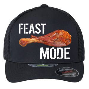 Feast Mode Thanksgiving Turkey Leg Flexfit Unipanel Trucker Cap