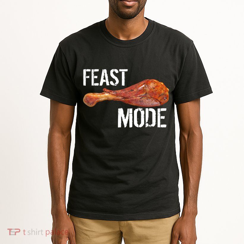 Feast Mode Thanksgiving Turkey Leg Tall T-Shirt