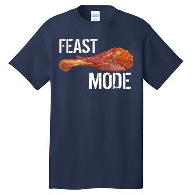 Feast Mode Thanksgiving Turkey Leg Tall T-Shirt