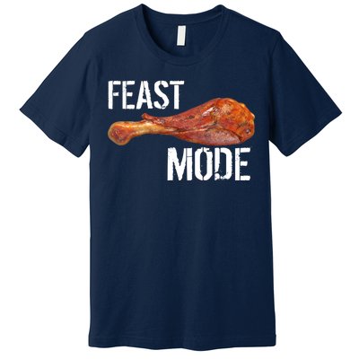 Feast Mode Thanksgiving Turkey Leg Premium T-Shirt