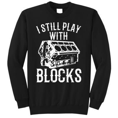 Funny Engine Block Art For Dad I Still Play With Blocks Sweatshirt