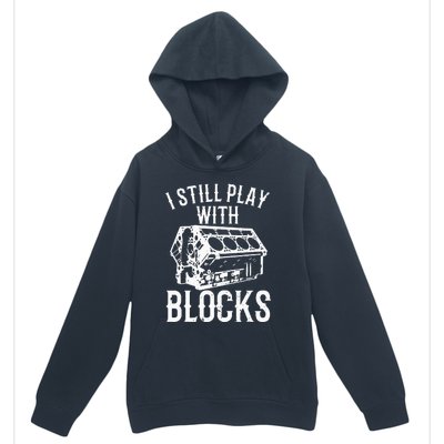 Funny Engine Block Art For Dad I Still Play With Blocks Urban Pullover Hoodie